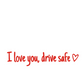 “I Love You Drive Safe” sticker voor achteruitkijkspiegel