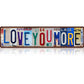 Vintage "Love You More" kentekenplaat blikken bor